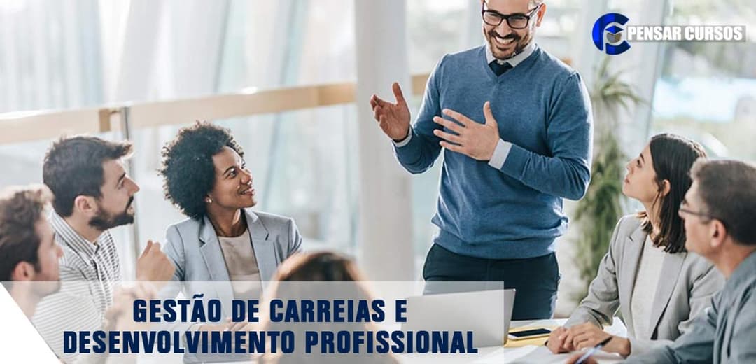 Gestão de Carreiras e Desenvolvimento Profissional