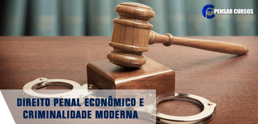 Direito Penal Econômico e Criminalidade Moderna