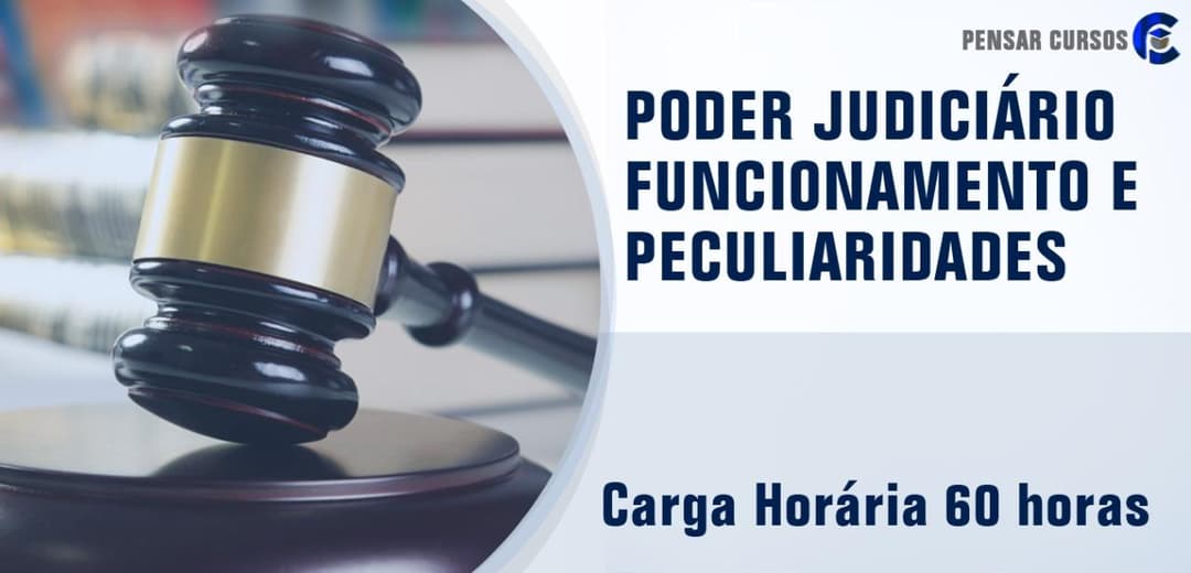 Poder Judiciário - Funcionamento e Peculiaridades