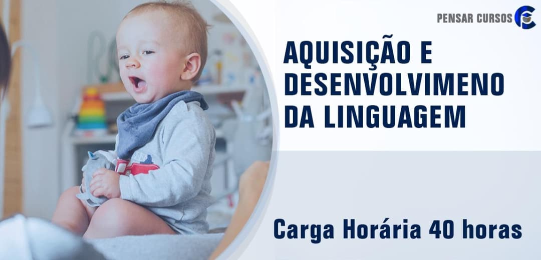 Aquisição e Desenvolvimento da Linguagem