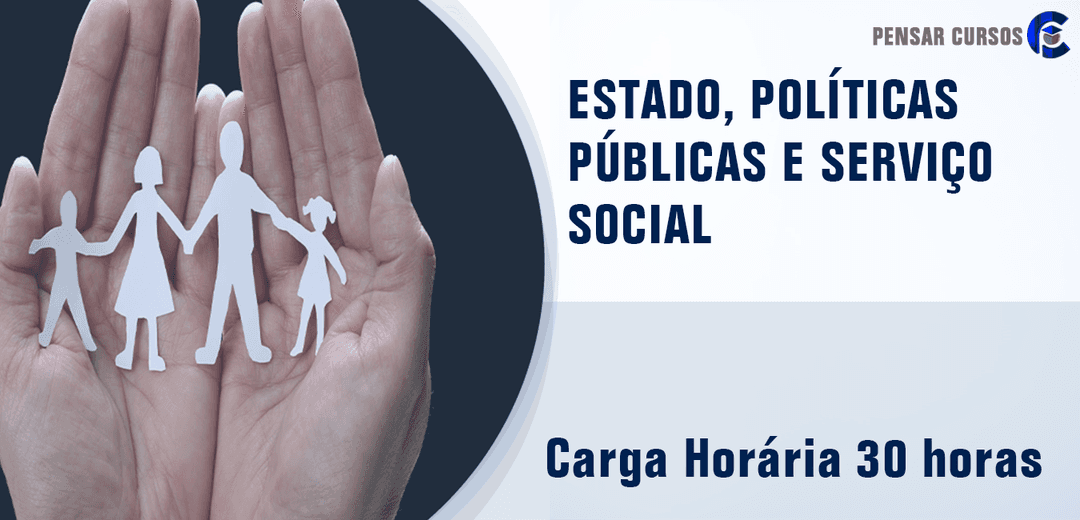 Estado, Políticas Públicas e Serviço Social