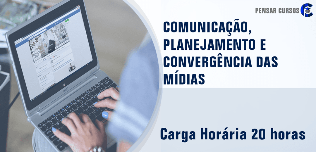 Comunicação, Planejamento e Convergência das Mídias