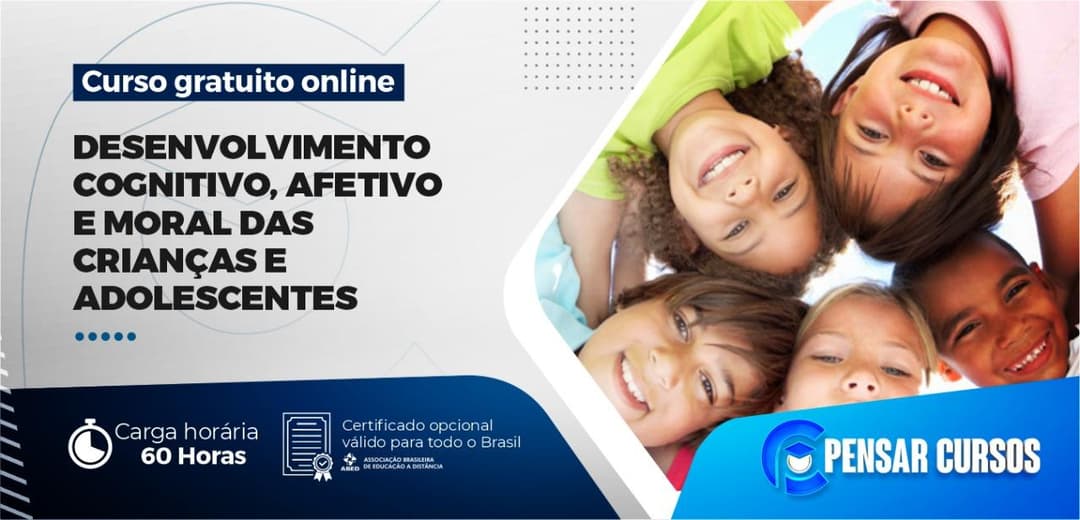 Desenvolvimento Cognitivo Afetivo e Moral das Crianças e Adolescentes