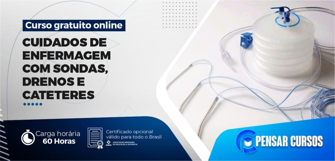 Cuidados de Enfermagem com Sondas, Drenos e Cateteres