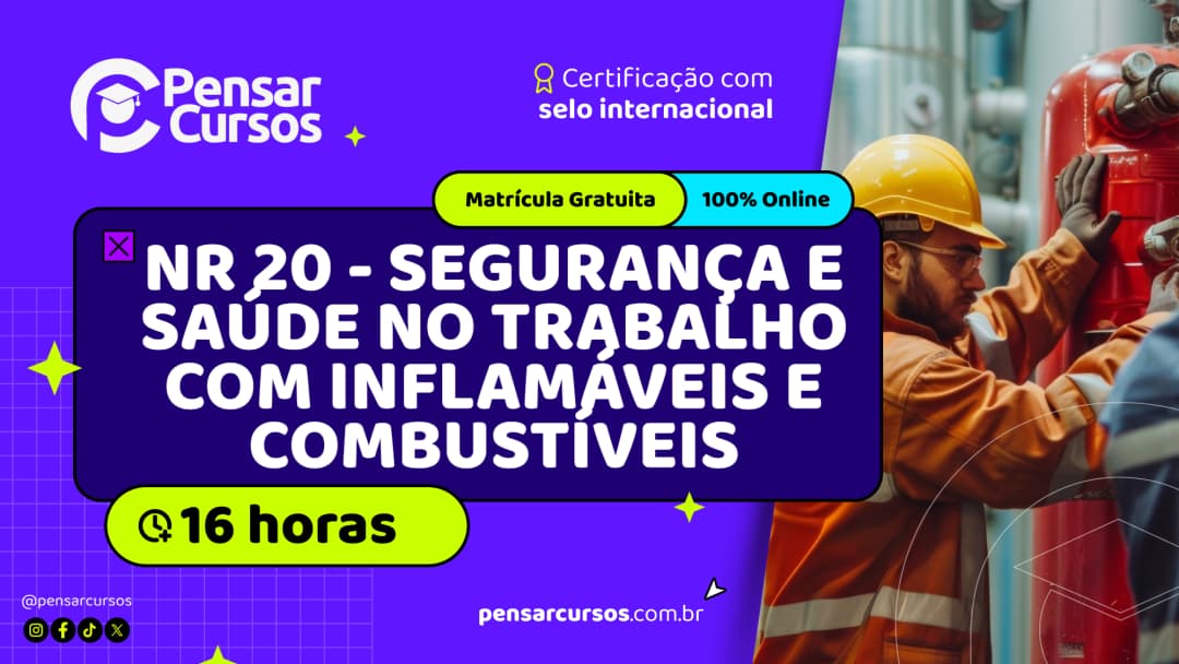 NR 20 - Segurança e Saúde no Trabalho com Inflamáveis e Combustíveis