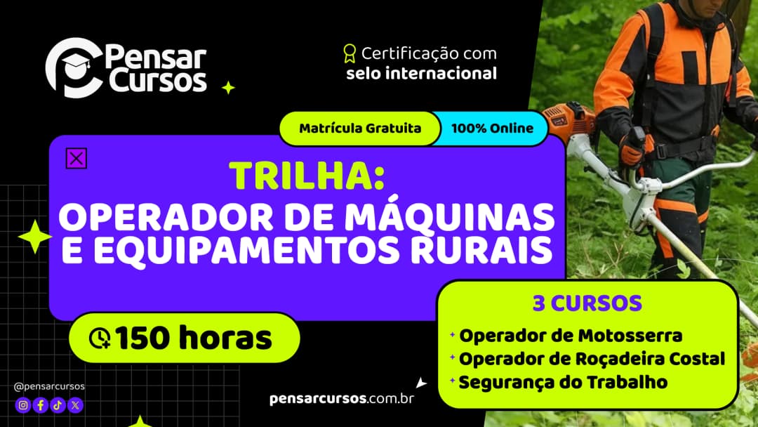 Trilha Operador de Máquinas e Equipamentos Rurais: Operador de Motosserra + Operador de Roçadeira Costal + Segurança do Trabalho