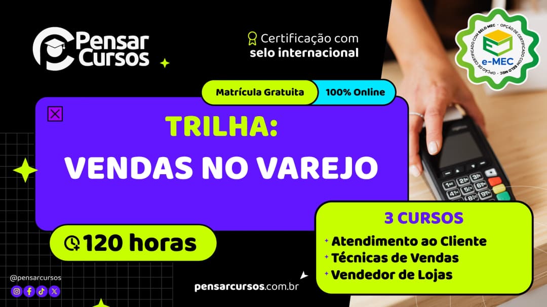 Trilha Vendas no Varejo: Atendimento ao Cliente + Técnicas de Vendas + Vendedor de Lojas