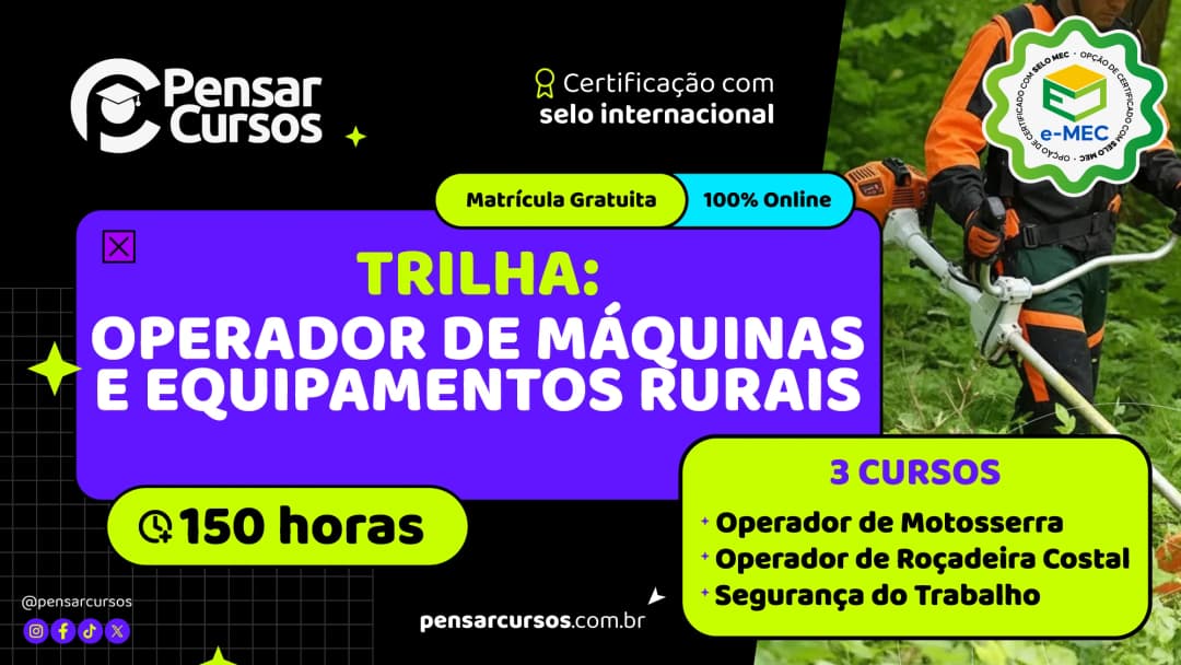 Trilha Operador de Máquinas e Equipamentos Rurais: Operador de Motosserra + Operador de Roçadeira Costal + Segurança do Trabalho