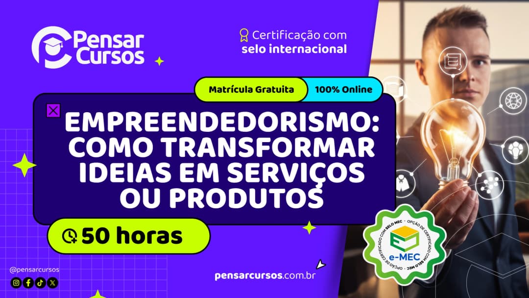 Empreendedorismo: Como Transformar Ideias em Serviços ou Produtos