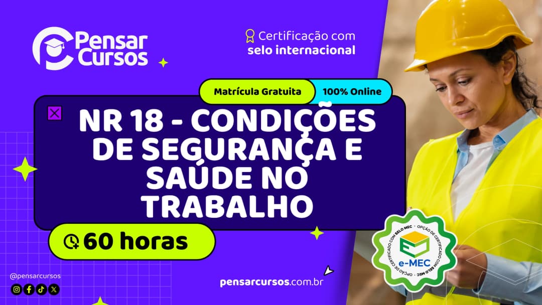 NR 18 - Condições de Segurança e Saúde no Trabalho