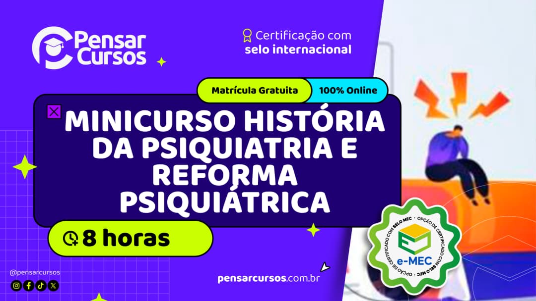 Minicurso História da Psiquiatria e Reforma Psiquiátrica