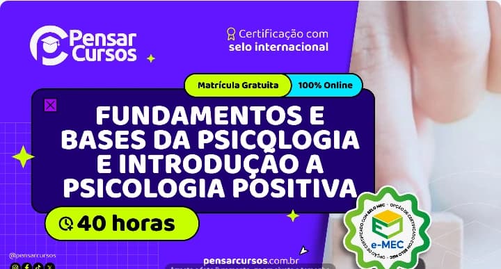 Fundamentos e Bases da Psicologia e Introdução a Psicologia Positiva