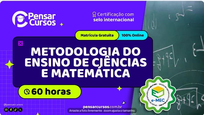 Metodologia do Ensino de Ciências e Matemática