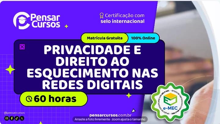 Privacidade e Direito ao Esquecimento nas Redes Digitais