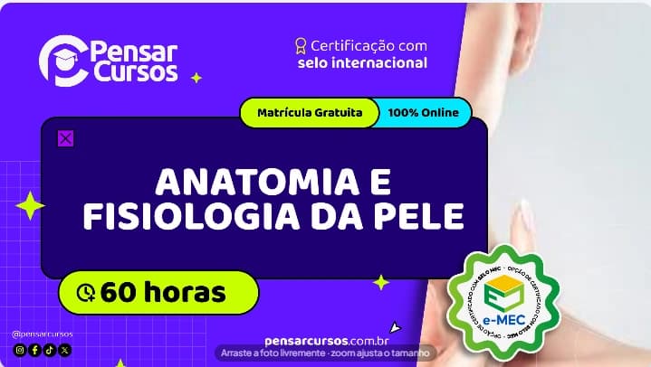 Anatomia e Fisiologia da Pele