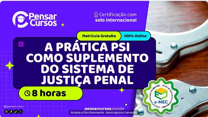 Minicurso A Prática PSI como Suplemento do Sistema de Justiça Penal