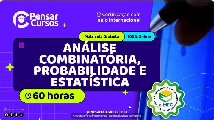 Análise Combinatória, Probabilidade e Estatística