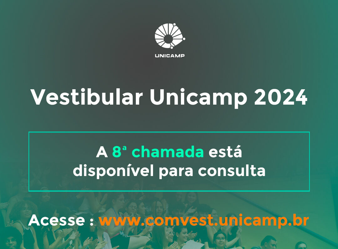 8ª chamada do Vestibular Unicamp 2024