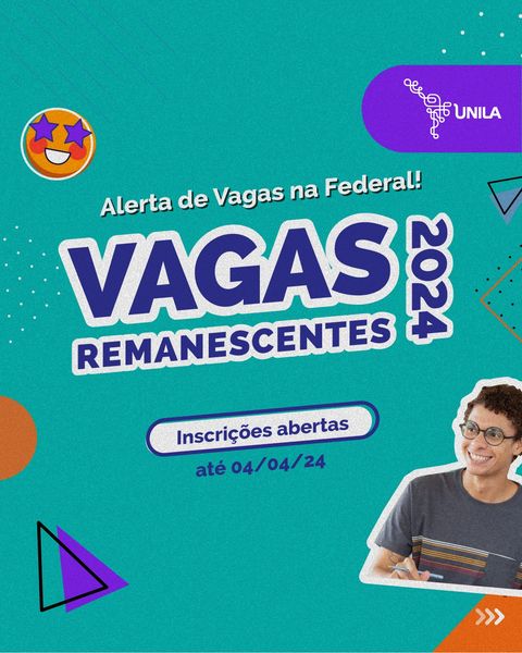 Processo Seletivo de Vagas Remanescentes Unila 2024