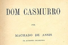"Dom Casmurro" é uma das obras da literatura brasileira que se tornou um clássico literário. Imagem: Reprodução