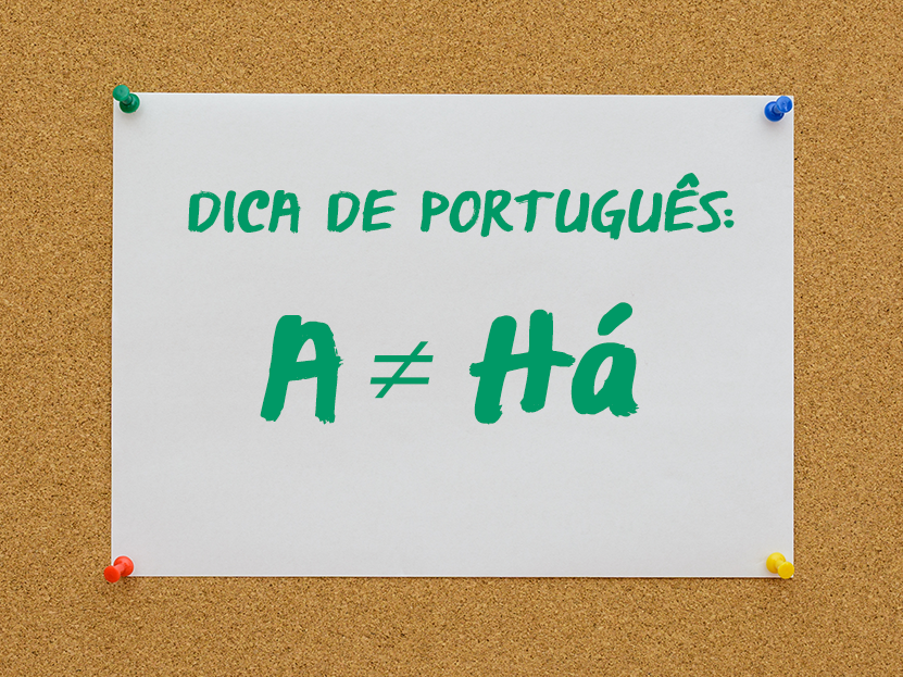 "A" x "Há": entenda a diferença e não erre mais!