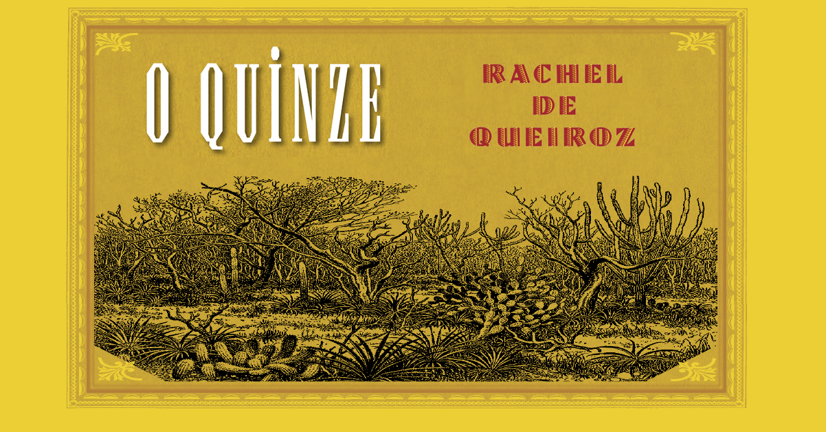 "O Quinze" é uma das principais obras da literatura regional brasileira.