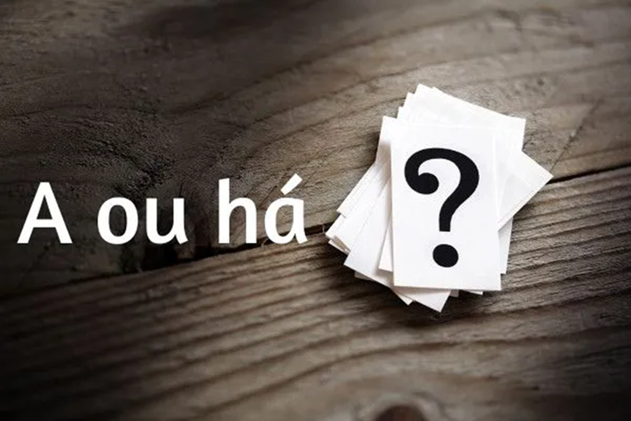 quot A quot x quot Há quot : entenda a diferença e não erre mais quot A quot x quot Há quot : entenda a diferença e não erre mais