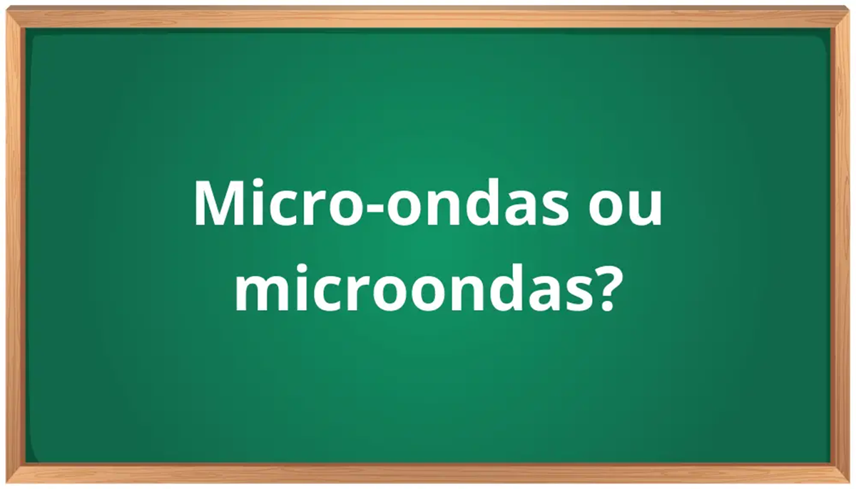 Qual o correto? Micro-ondas ou Microondas?