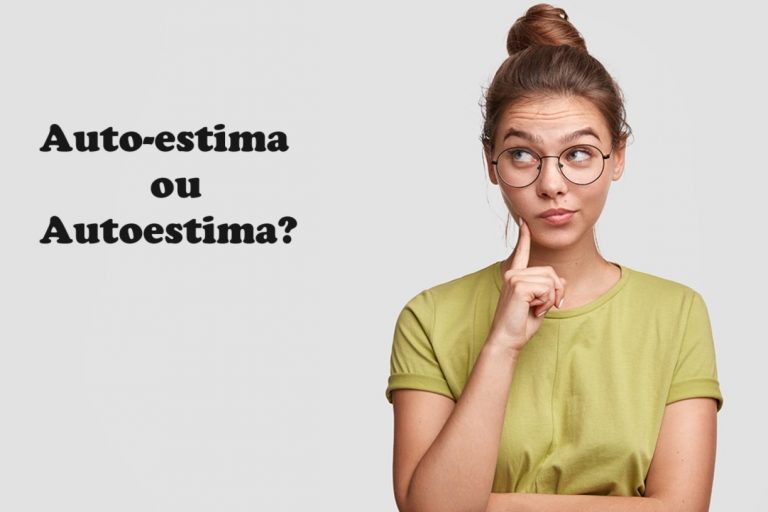 Auto estima ou autoestima? Junto ou separado? - Blog Pensar Cursos