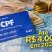 Cartão CPF da Receita Federal sobre cédulas de R$50 e R$100, com destaque para o benefício de até R$4.000.