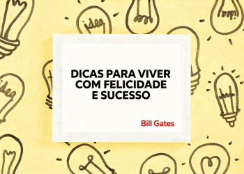 Quadro branco com texto "Dicas para viver com felicidade e sucesso" atribuído a Bill Gates sobre fundo amarelo com lâmpadas.