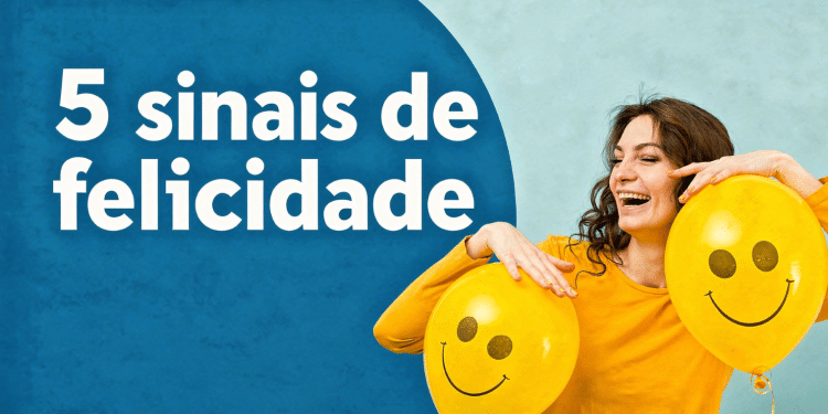 Mulher sorrindo do lado da frase "5 sinais de felicidade".