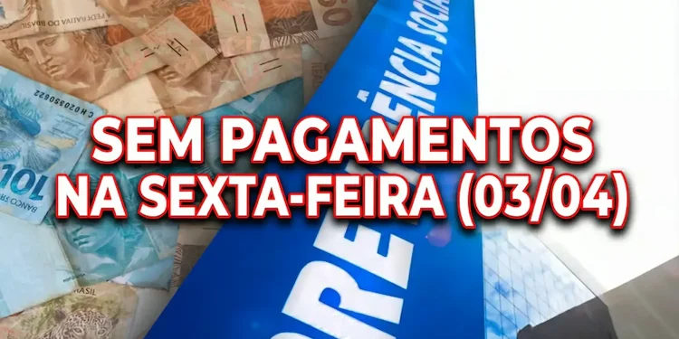 Sem pagamentos do INSS na sexta-feira, 03/04, devido a pausa no calendário de depósitos.