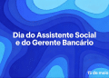 Fundo azul e frase "Dia do Assistente Social e do Gerente Bancário" destacada.