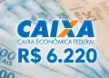 Logo da Caixa Econômica Federal sobre notas de real em destaque, representando o valor de R$ 6.220 disponível para solicitação.