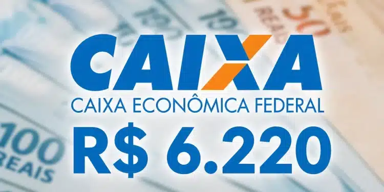 Logo da Caixa Econômica Federal sobre notas de real em destaque, representando o valor de R$ 6.220 disponível para solicitação.